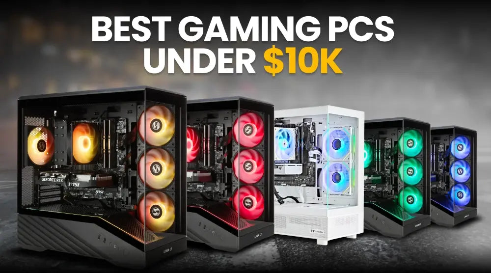 Best Gaming PCs Under $10K